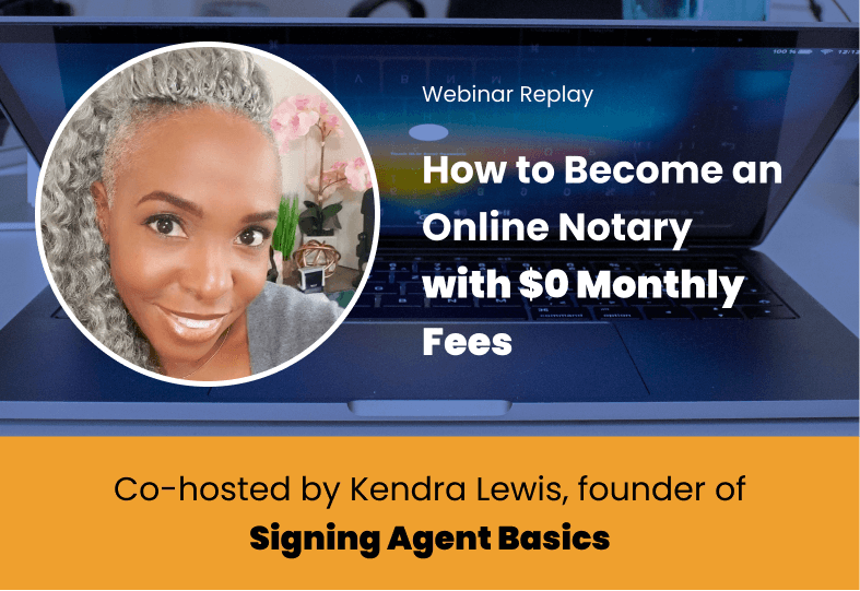 How to Become an Online Notary with $0 Monthly Fees Webinar Replay